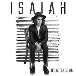 Isaiah It's Gotta Be You Profile Image