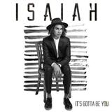 Download or print Isaiah It's Gotta Be You Sheet Music Printable PDF 7-page score for Pop / arranged Piano, Vocal & Guitar Chords (Right-Hand Melody) SKU: 184429