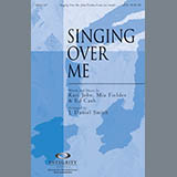 Download or print J. Daniel Smith Singing Over Me Sheet Music Printable PDF 11-page score for Contemporary / arranged SATB Choir SKU: 287127