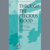 Download or print J. Daniel Smith Through The Precious Blood Sheet Music Printable PDF 11-page score for Concert / arranged SATB Choir SKU: 290566
