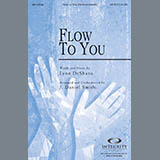 Download or print J. Daniel Smith Flow To You Sheet Music Printable PDF 11-page score for Concert / arranged SATB Choir SKU: 98225