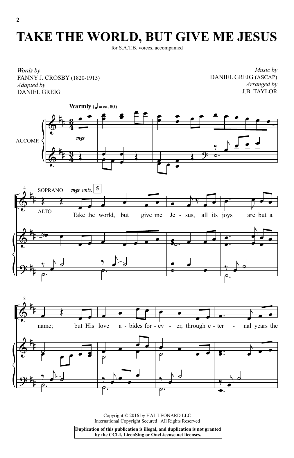 Learn to play Daniel Greig Take The World But Give Me Jesus (arr. J.B. Taylor) sheet music for SATB Choir in minutes. Price: 3.9900$ Daniel Greig Take The World But Give Me Jesus (arr. J.B. Taylor) sheet music notes and chords arranged for SATB Choir