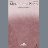 Download or print James Koerts Shout To The North Sheet Music Printable PDF 15-page score for Concert / arranged SATB Choir SKU: 93127