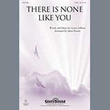 Download or print James Koerts There Is None Like You Sheet Music Printable PDF 9-page score for Concert / arranged SATB Choir SKU: 88314