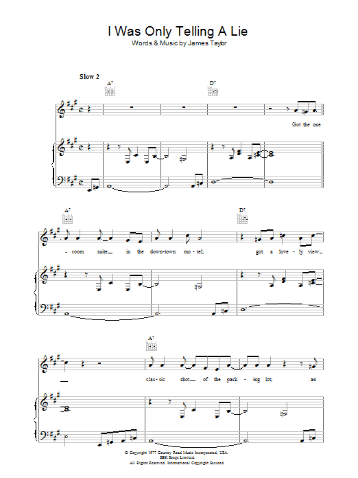 Learn to play James Taylor I Was Only Telling A Lie sheet music for Piano, Vocal & Guitar in minutes. James Taylor I Was Only Telling A Lie sheet music notes and chords. Download Printable PDF.