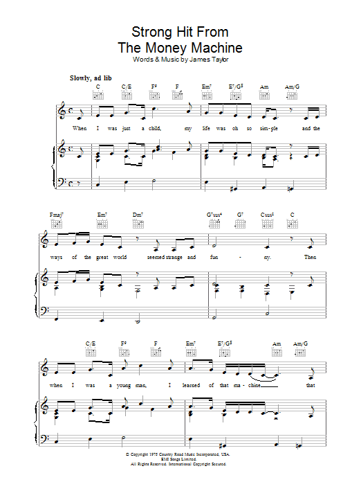Learn to play James Taylor Strong Hit From The Money Machine sheet music for Piano, Vocal & Guitar (Right-Hand Melody) in minutes. James Taylor Strong Hit From The Money Machine sheet music notes and chords. Download Printable PDF.