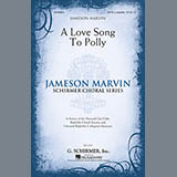 Download or print Jameson Marvin A Love Song To Polly Sheet Music Printable PDF 2-page score for Pop / arranged SATB Choir SKU: 154020