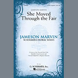 Download or print Jameson Marvin She Moved Thro' The Fair (She Moved Through The Fair) Sheet Music Printable PDF 9-page score for Irish / arranged SATB Choir SKU: 293530
