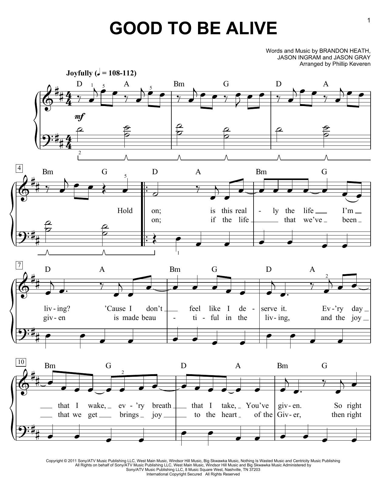Learn to play Phillip Keveren Good To Be Alive sheet music for Easy Piano in minutes. Price: 6.9900$ Phillip Keveren Good To Be Alive sheet music notes and chords arranged for Easy Piano