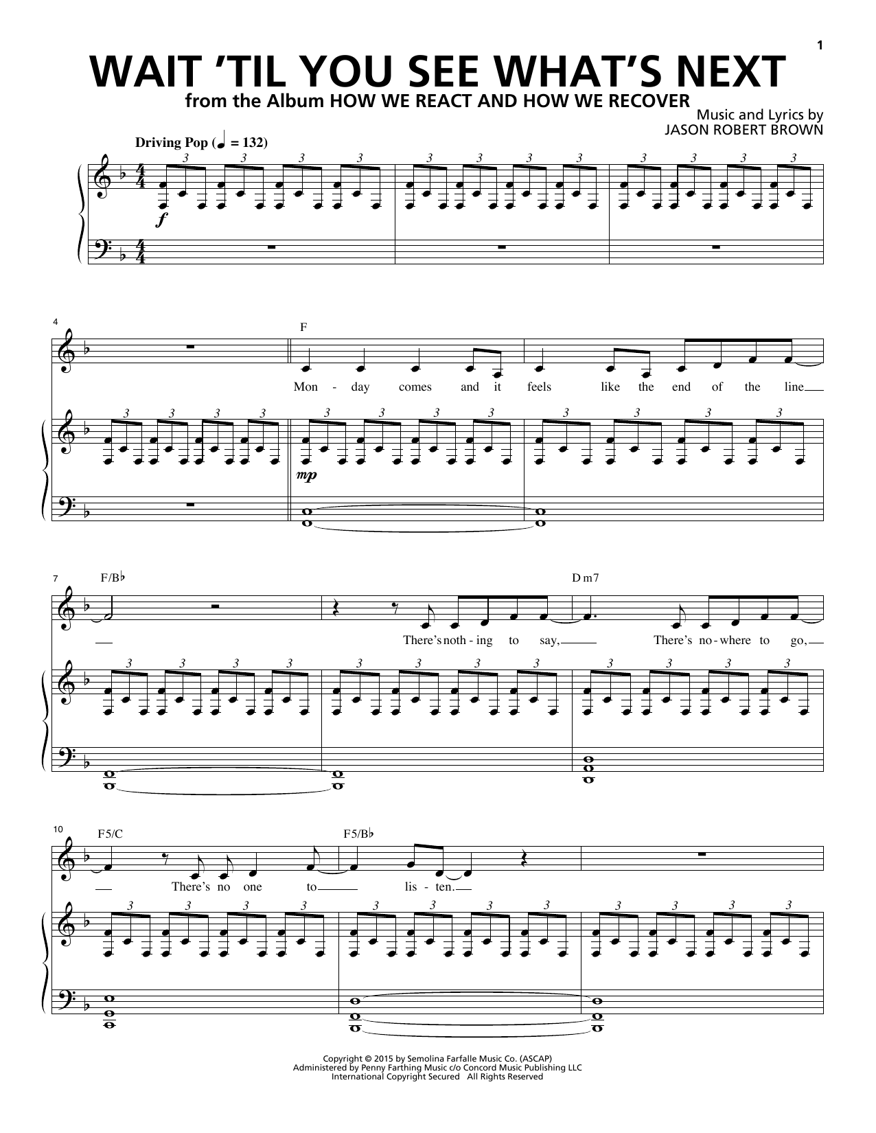 Learn to play Jason Robert Brown Wait 'Til You See What's Next (from How We React And How We Recover) sheet music for Piano & Vocal in minutes. Jason Robert Brown Wait 'Til You See What's Next (from How We React And How We Recover) sheet music notes and chords. Download Printable PDF.