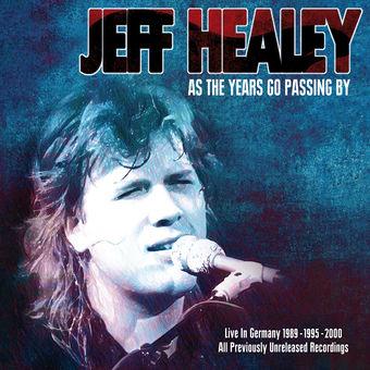 Jeff Healey Band As The Years Go Passing By Profile Image
