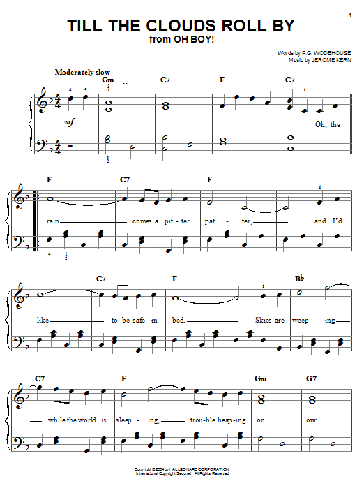 Learn to play Jerome Kern Till The Clouds Roll By sheet music for Easy Piano in minutes. Price: 6.9900$ Jerome Kern Till The Clouds Roll By sheet music notes and chords arranged for Easy Piano