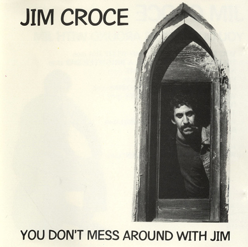 Jim Croce You Don't Mess Around With Jim Profile Image