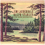 Download or print Jim Lauderdale, Ralph Stanley & The Clinch Mountain Boys Lost In The Lonesome Pines Sheet Music Printable PDF 6-page score for Folk / arranged Piano, Vocal & Guitar Chords (Right-Hand Melody) SKU: 415645