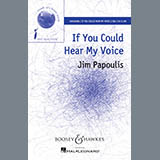 Download or print Jim Papoulis If You Could Hear My Voice Sheet Music Printable PDF 10-page score for Concert / arranged SSA Choir SKU: 92429
