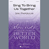 Download or print Jim Papoulis Sing To Bring Us Together Sheet Music Printable PDF 18-page score for Festival / arranged SSA Choir SKU: 195576