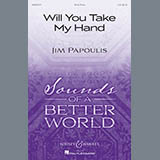 Download or print Jim Papoulis Will You Take My Hand Sheet Music Printable PDF 6-page score for Concert / arranged 2-Part Choir SKU: 251683