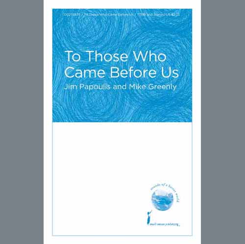 Jim Papoulis & Mike Greenly Download Printable PDF Score Easily Download Jim Papoulis & Mike Greenly Printable PDF piano music notes, guitar tabs for TTBB Choir. Transpose or transcribe this score in no time - Learn how to play song progression.