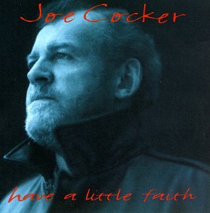 Joe Cocker Have A Little Faith In Me Profile Image