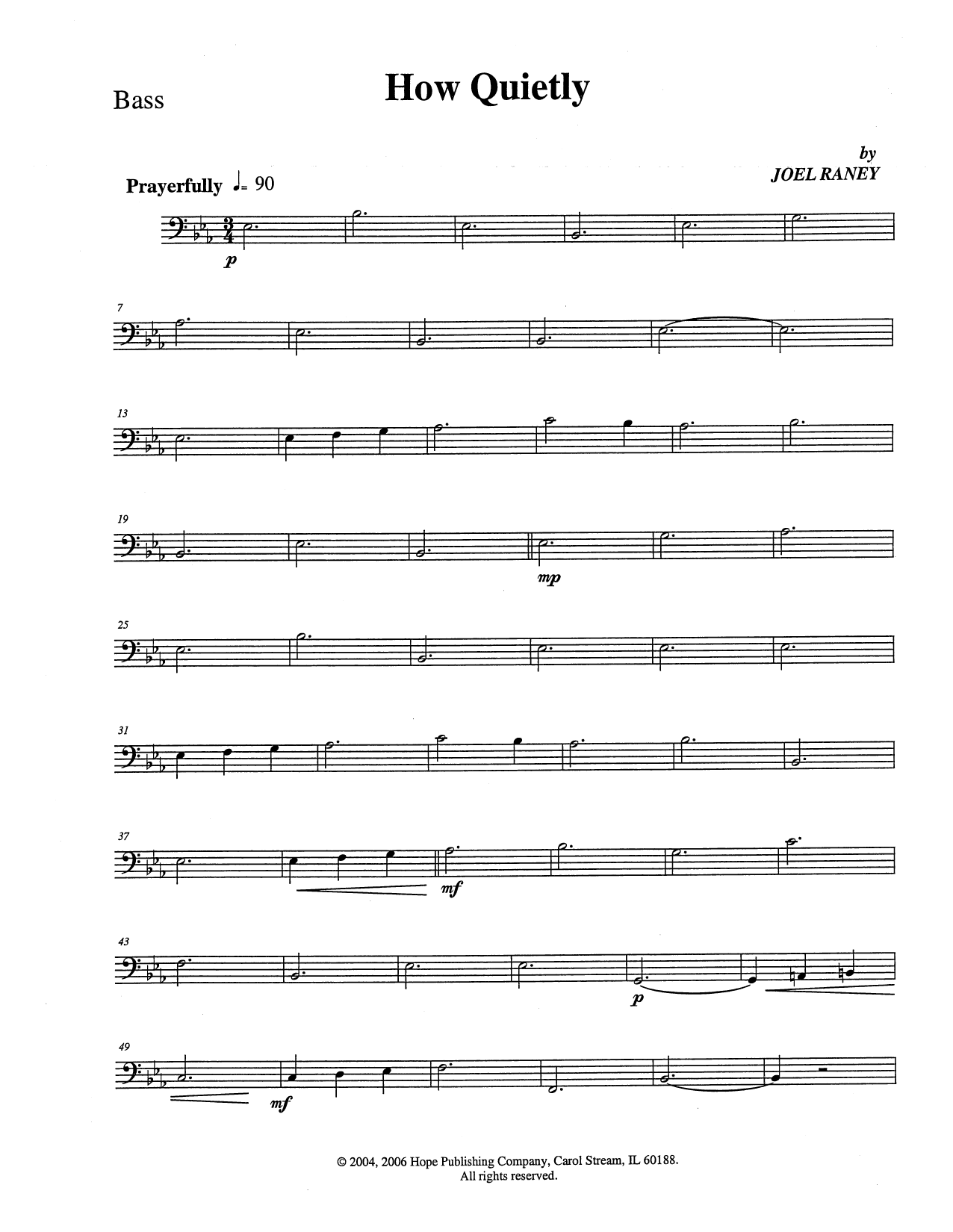 Learn to play Joel Raney How Quietly - Bass sheet music for Choir Instrumental Pak in minutes. Price: 69.9900$ Joel Raney How Quietly - Bass sheet music notes and chords arranged for Choir Instrumental Pak
