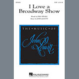 Download or print John Leavitt I Love A Broadway Show Sheet Music Printable PDF 10-page score for Concert / arranged SATB Choir SKU: 79259