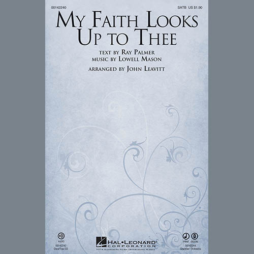 Lowell Mason My Faith Looks Up To Thee (arr. John Leavitt) Profile Image