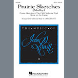 Download or print John Leavitt Prairie Sketches (Medley) Sheet Music Printable PDF 15-page score for Concert / arranged SATB Choir SKU: 296447