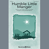 Download or print John Parker and Ed Rush Humble Little Manger (arr. James Michael Stevens) Sheet Music Printable PDF 6-page score for Christmas / arranged SATB Choir SKU: 487067
