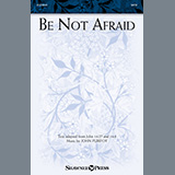 Download or print John Purifoy Be Not Afraid Sheet Music Printable PDF 11-page score for Sacred / arranged SATB Choir SKU: 1397644