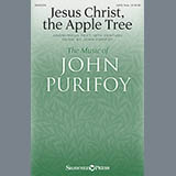 Download or print John Purifoy Jesus Christ, The Apple Tree Sheet Music Printable PDF 10-page score for Sacred / arranged SATB Choir SKU: 159284