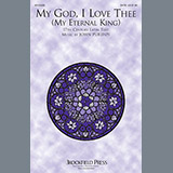 Download or print John Purifoy My God, I Love Thee (My Eternal King) Sheet Music Printable PDF 7-page score for Sacred / arranged SATB Choir SKU: 153600
