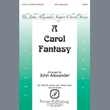 Download or print John Alexander A Carol Fantasy Sheet Music Printable PDF 11-page score for Concert / arranged SATB Choir SKU: 345646