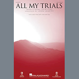 Download or print John Leavitt All My Trials Sheet Music Printable PDF 7-page score for Sacred / arranged SSA Choir SKU: 190825