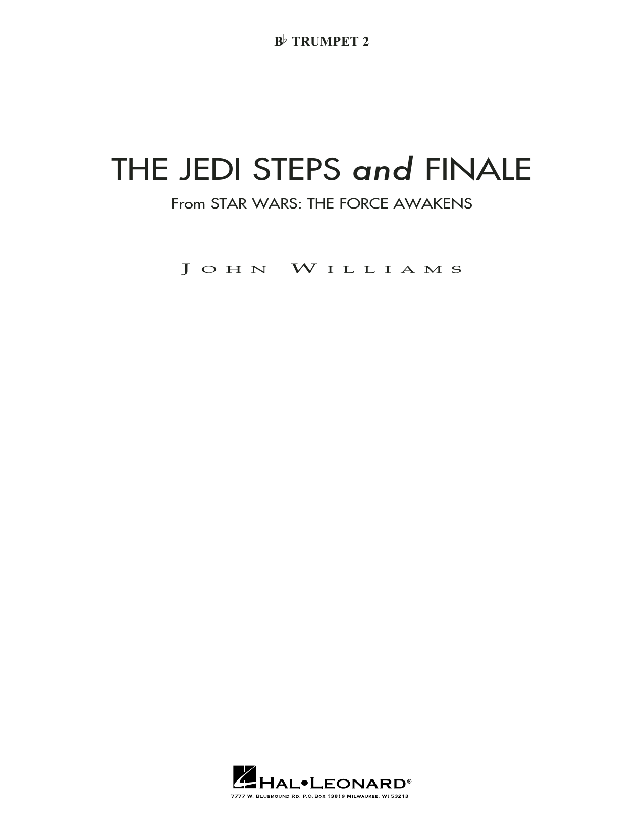 Learn to play John Williams The Jedi Steps and Finale (from Star Wars: The Force Awakens) - Bb Trumpet 2 (sub. C Tpt. 2) sheet music for Concert Band in minutes. Price: 8.9900$ John Williams The Jedi Steps and Finale (from Star Wars: The Force Awakens) - Bb Trumpet 2 (sub. C Tpt. 2) sheet music notes and chords arranged for Concert Band