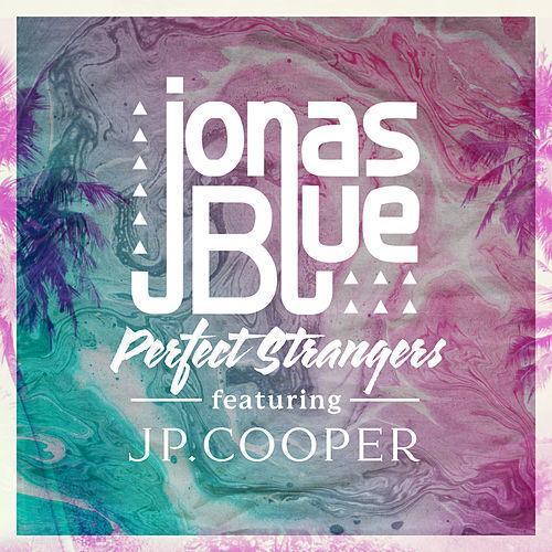 Jonas Blue Perfect Strangers (feat. JP Cooper) Profile Image