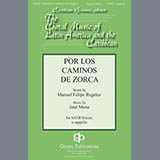 Download or print Jose Mena Por Los Caminos De Zorca Sheet Music Printable PDF 6-page score for Concert / arranged SATB Choir SKU: 431103