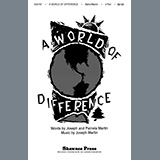 Download or print Joseph and Pamela Martin A World Of Difference Sheet Music Printable PDF 9-page score for Inspirational / arranged 2-Part Choir SKU: 1293913