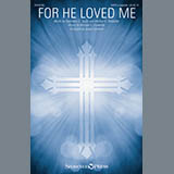 Download or print Joseph Graham For He Loved Me Sheet Music Printable PDF 5-page score for A Cappella / arranged SATB Choir SKU: 251432