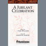 Download or print Joseph M. Martin A Jubilant Celebration Sheet Music Printable PDF 5-page score for Concert / arranged SATB Choir SKU: 289675