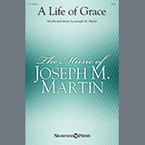 Download or print Joseph M. Martin A Life Of Grace Sheet Music Printable PDF 16-page score for Sacred / arranged SATB Choir SKU: 1398969