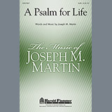 Download or print Joseph M. Martin A Psalm For Life Sheet Music Printable PDF 15-page score for Concert / arranged SATB Choir SKU: 88724