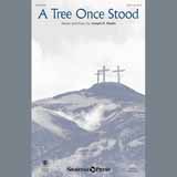 Download or print Joseph M. Martin A Tree Once Stood Sheet Music Printable PDF 10-page score for Sacred / arranged SATB Choir SKU: 405599