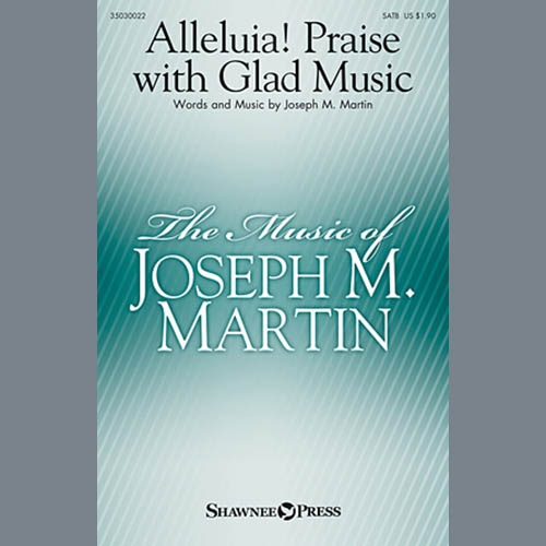 Joseph M. Martin Alleluia! Praise With Glad Music Profile Image