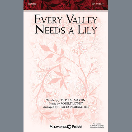 Joseph M. Martin and Robert Lowry Every Valley Needs A Lily (arr. Stacey Nordmeyer) Profile Image