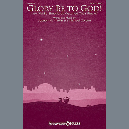 Joseph M. Martin Glory Be To God! (With While Shepherds Watched Their Flocks) Profile Image