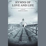 Download or print Joseph M. Martin Hymns Of Love And Life Sheet Music Printable PDF 14-page score for Hymn / arranged SATB Choir SKU: 1505476