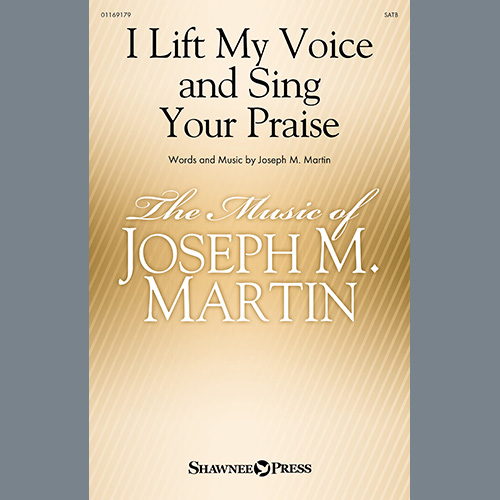 Joseph M. Martin I Lift My Voice And Sing Your Praise Profile Image
