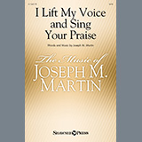 Download or print Joseph M. Martin I Lift My Voice And Sing Your Praise Sheet Music Printable PDF 13-page score for Sacred / arranged SATB Choir SKU: 1393059