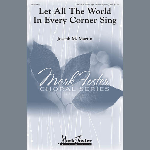 Joseph M. Martin Let All The World In Every Corner Sing Profile Image