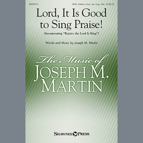 Joseph M. Martin Lord, It Is Good To Sing Praise! Profile Image